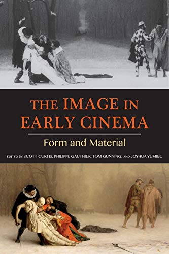 The Image In Early Cinema: Form And Material