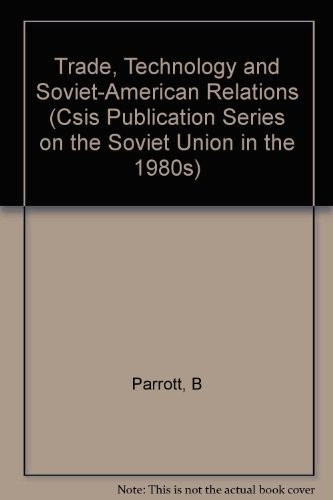 Trade, Technology, and Soviet-American Relations