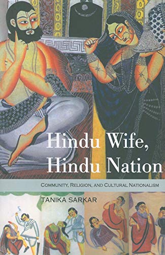 Hindu Wife, Hindu Nation: Community, Religion, And Cultural Nationalism