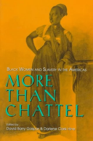 More Than Chattel: Black Women And Slavery In The Americas