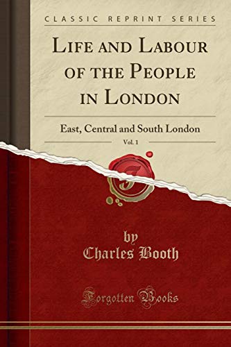 Life and Labour of the People in London, Vol. 1