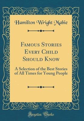 Famous Stories Every Child Should Know