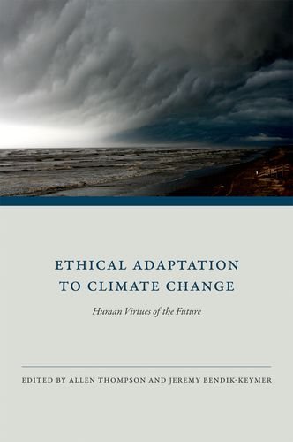 Ethical Adaptation To Climate Change: Human Virtues Of The Future