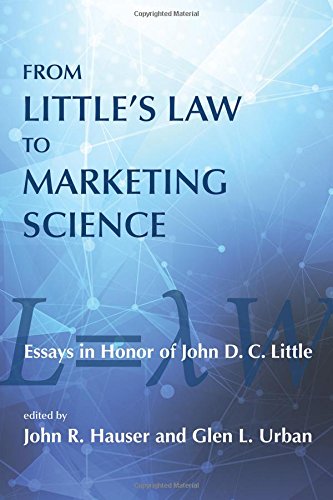 From Little'S Law To Marketing Science: Essays In Honor Of John D.C. Little