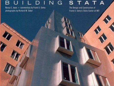 Building Stata: The Design And Construction Of Frank O. Gehry'S Stata Center At MIT