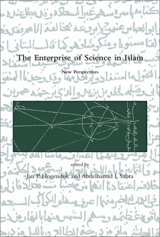 The Enterprise Of Science In Islam: New Perspectives