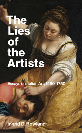 The Lies Of The Artists by Ingrid D. Rowland, ISBN 9780262379946
