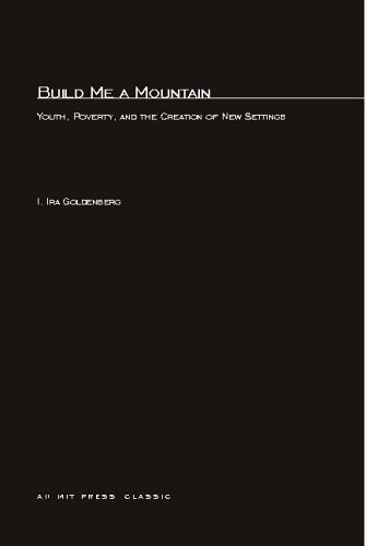 Build Me A Mountain: Youth, Poverty, And The Creation Of New Settings