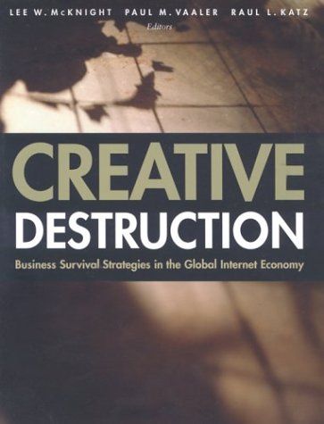 Creative Destruction: Business Survival Strategies in the Global Internet Economy