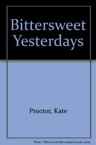 Bittersweet Yesterdays