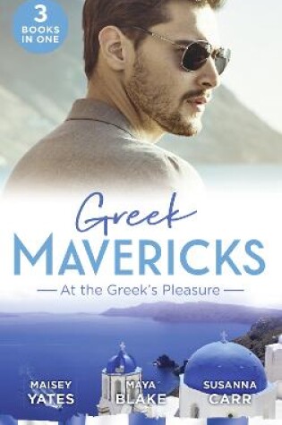 Greek Mavericks: At the Greek's Pleasure