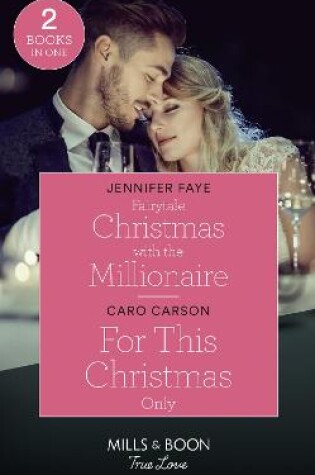 Fairytale Christmas with the Millionaire / for This Christmas Only