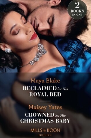 Reclaimed for His Royal Bed / Crowned for His Christmas Baby