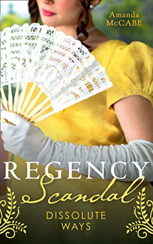 Regency Scandal : Dissolute Ways