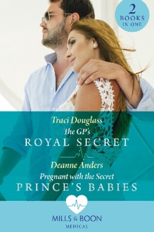 The Gp's Royal Secret / Pregnant with the Secret Prince's Babies