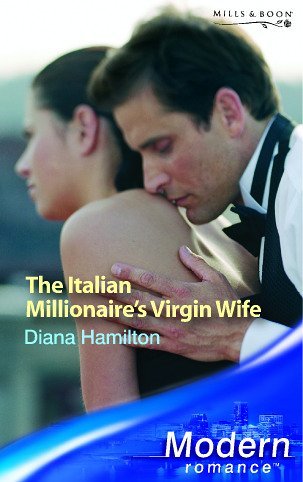 The Italian Millionaire's Virgin Wife