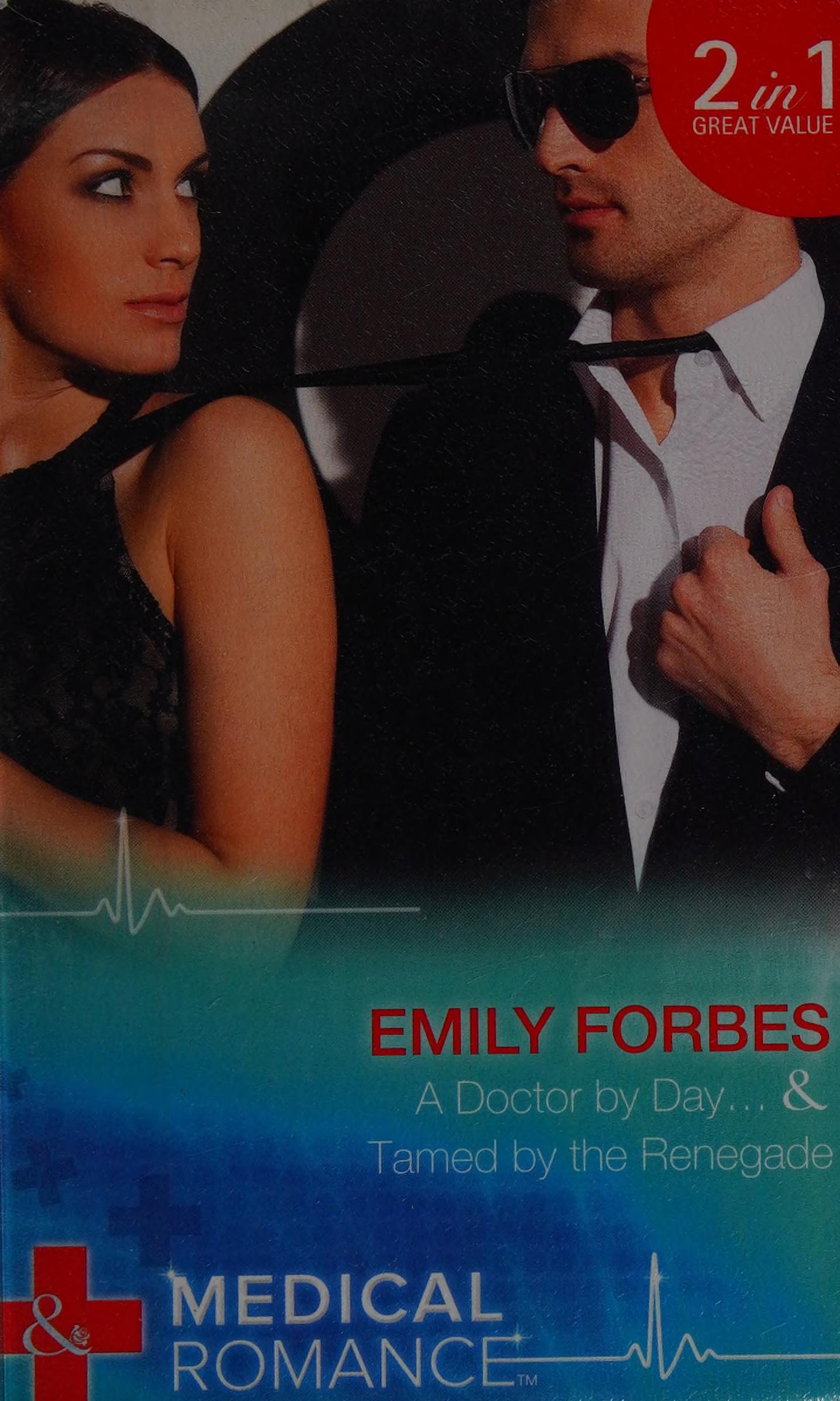 A Doctor By Day...: Tamed By The Renegade