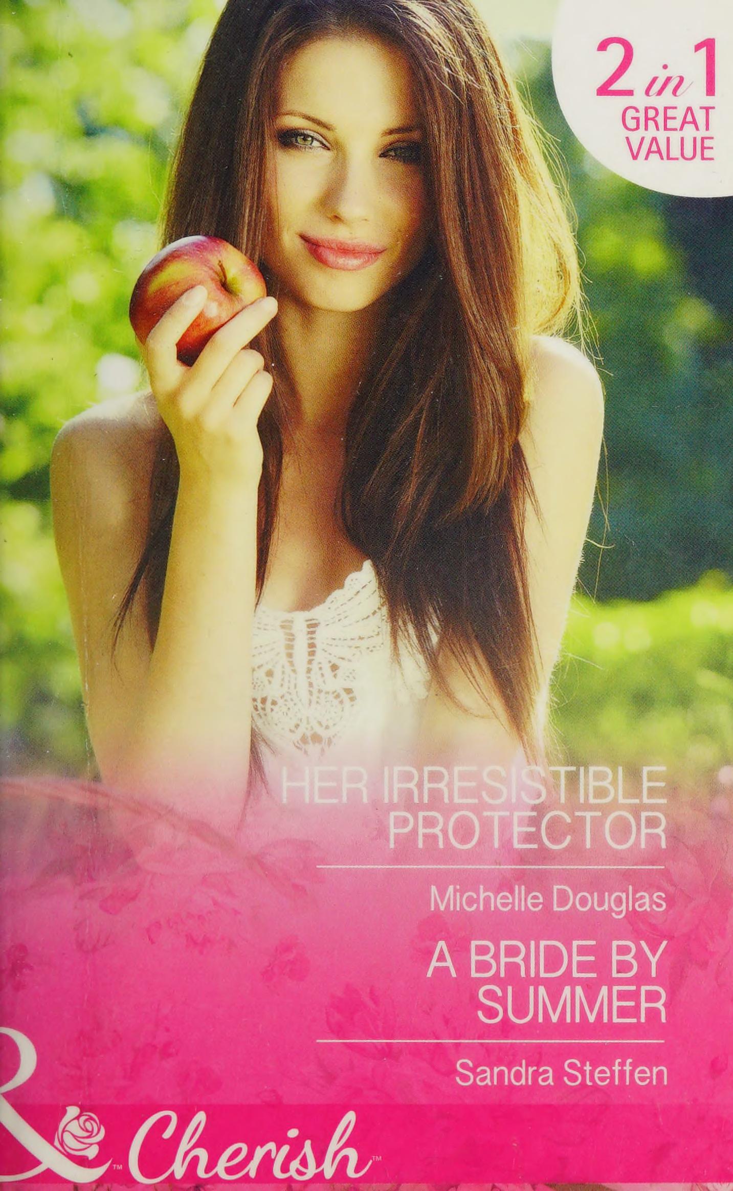 Her Irresistible Protector / a Bride by Summer