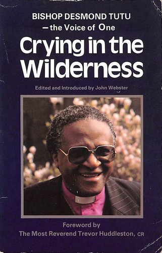 Bishop Desmond Tutu the voice of one crying in the wilderness