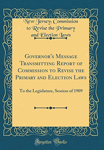 Governor's Message Transmitting Report of Commission to Revise the Primary and Election Laws