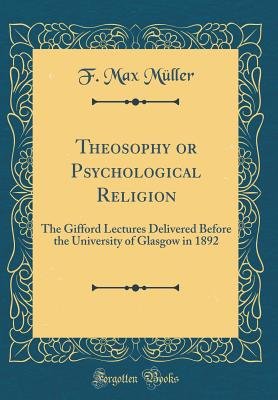 Theosophy or Psychological Religion