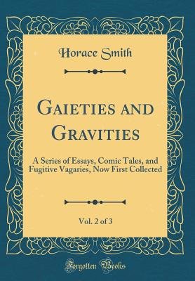 Gaieties and Gravities, Vol. 2 Of 3
