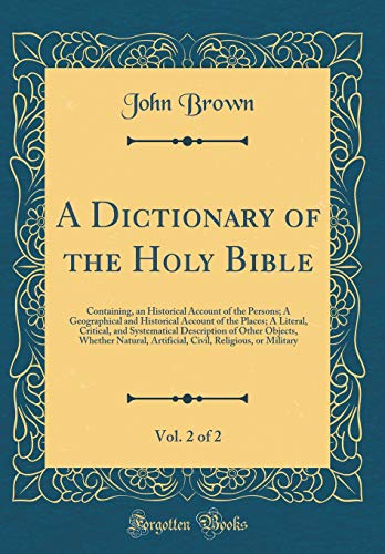 A Dictionary of the Holy Bible, Vol. 2 Of 2