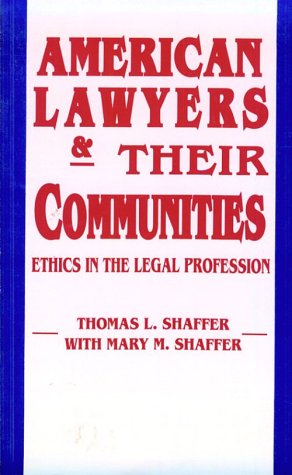 American Lawyers And Their Communities : Ethics In The Legal Profession
