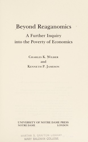Beyond Reaganomics: A Further Inquiry Into The Poverty Of Economics