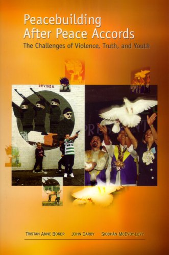 Peacebuilding After Peace Accords: The Challenges of Violence, Truth and Youth