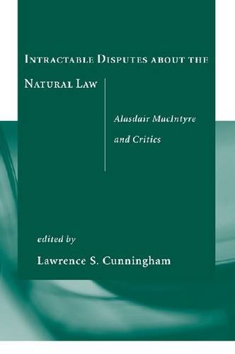 Intractable Disputes About The Natural Law: Alasdair Macintyre And Critics