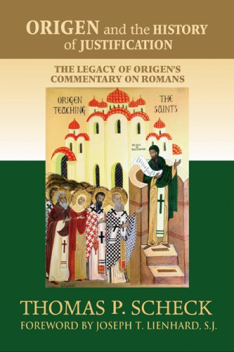 Origen And The History Of Justification: The Legacy Of Origen'S Commentary On Romans