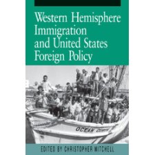 Western Hemisphere Immigration And United States Foreign Policy