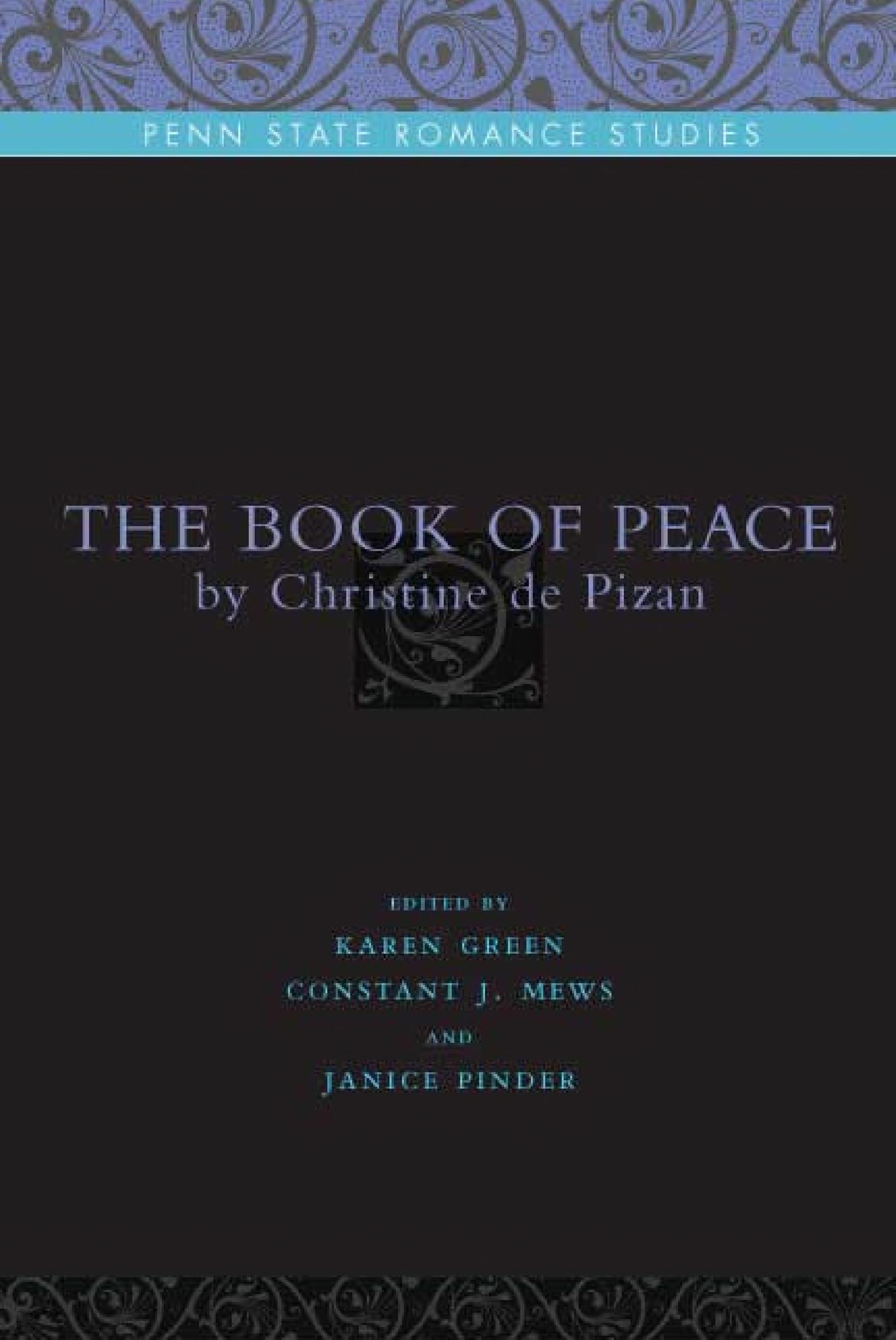 The Book Of Peace By Christine De Pizan Edited, Translated, And With An Introduction And Commentary By Karen Green, Constant J. Mews, Janice Pinder, Tania Van Hemelryck