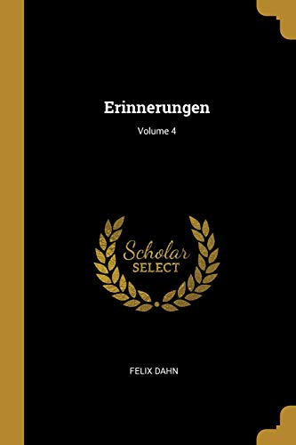 Erinnerungen; Volume 4 (German Edition)