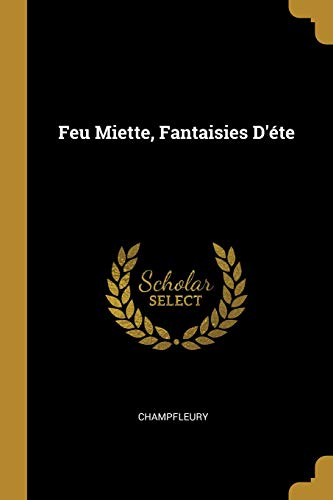 Feu Miette, Fantaisies D'Éte (French Edition)