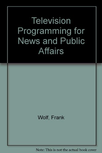 Television Programming for News and Public Affairs