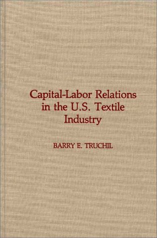 Capital-Labor Relations In The U.S. Textile Industry: