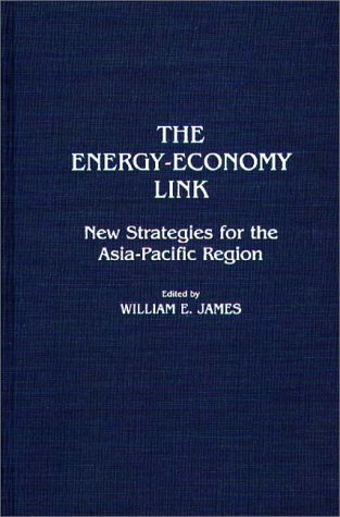 The Energy-Economy Link: New Strategies For The Asia-Pacific Region