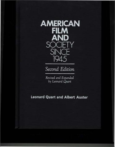American Film And Society Since 1945: Second Edition, Revised And Expanded By Leonard Quart