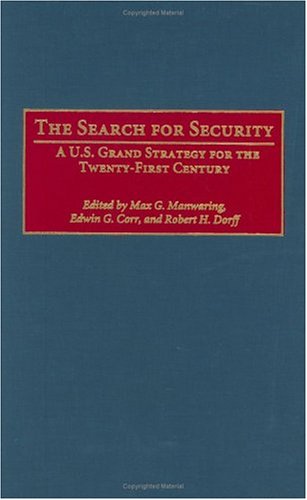 The Search For Security: A U.S. Grand Strategy For The Twenty-First Century