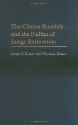 The Clinton scandals and the politics of image restoration