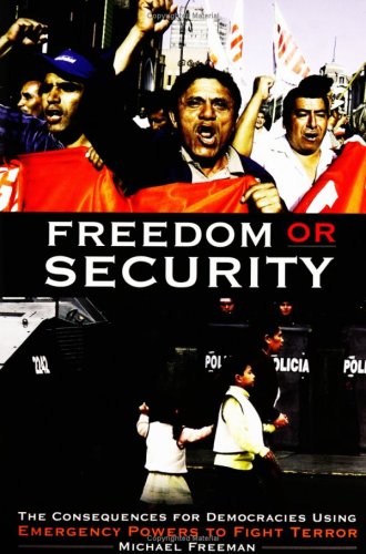 Freedom Or Security: The Consequences For Democracies Using Emergency Powers To Fight Terror