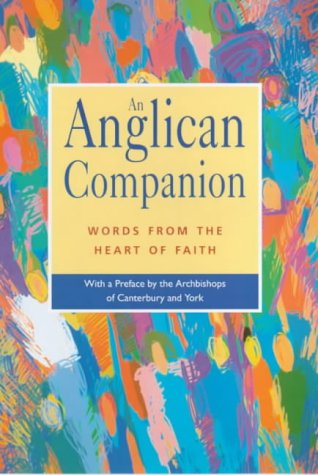 An Anglican Companion : Words From The Heart Of Faith