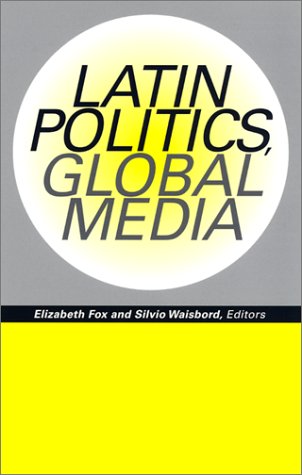 Latin Politics, Global Media