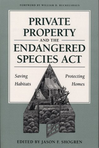 Private Property And The Endangered Species Act: Saving Habitats, Protecting Homes