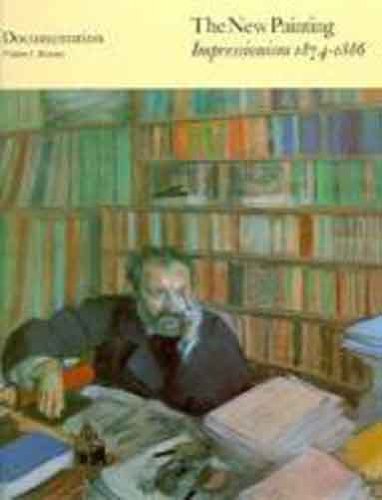 The New Painting Impressionism 1874-1886: Documentation