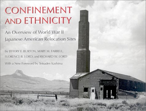 Confinement and Ethnicity: An Overview of World War II Japanese American Relocation Sites
