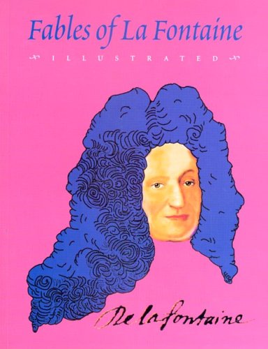 Fables Of La Fontaine: Illustrated