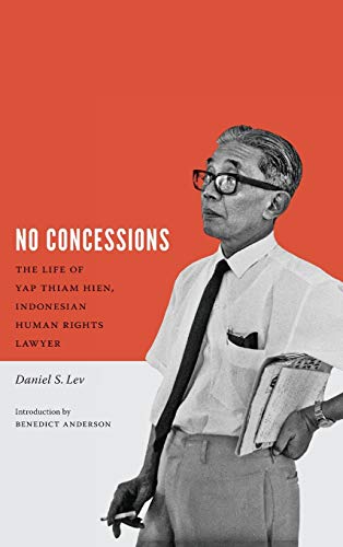 No Concessions: The Life Of Yap Thiam Hien, Indonesian Human Rights Lawyer